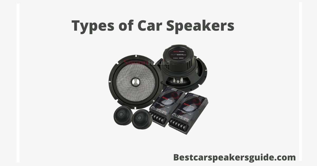 Types of Car Speakers in 2022
